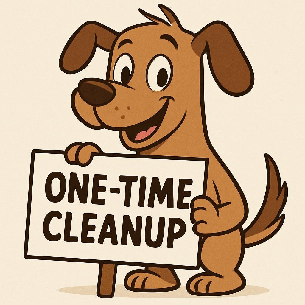 cartoon dog holding sign that says "one-time cleanup" for pet waste removal